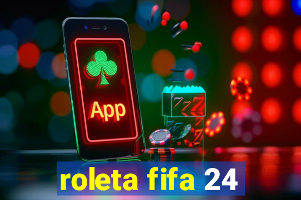 roleta fifa 24